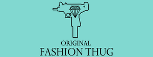 Original Fashion Thug